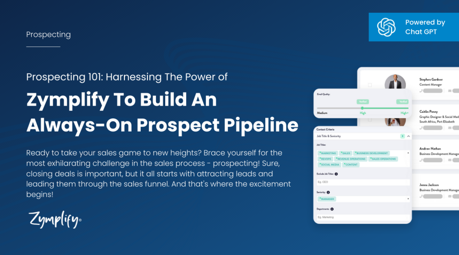 Prospecting 101 Harnessing The Power of Zymplify To Build An Always-On Prospect Pipeline