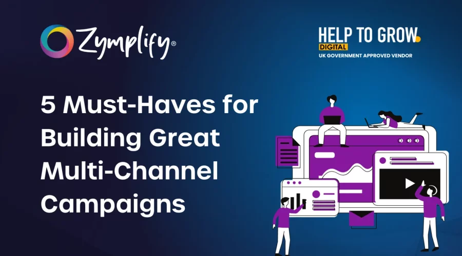 Zymplify-blog-header-5-must-haves-for-creating-great-multichannel-campaigns-3